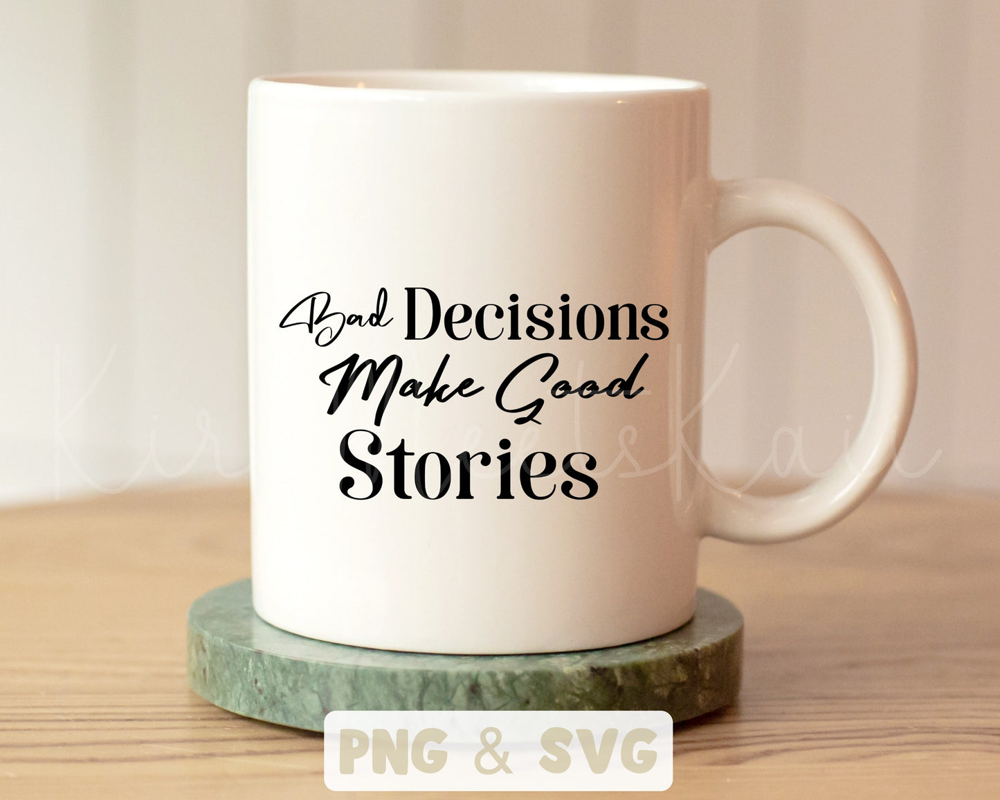 Bad Decisions Make Good Stories Quote SVG