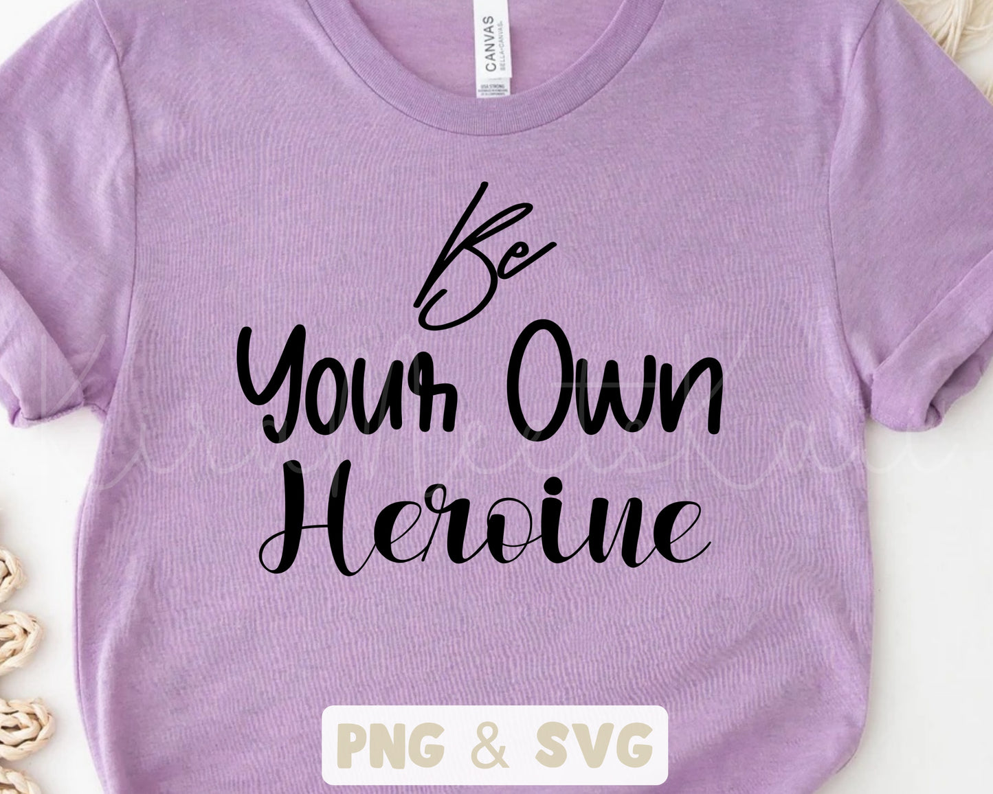 Be Your Own Heroine SVG