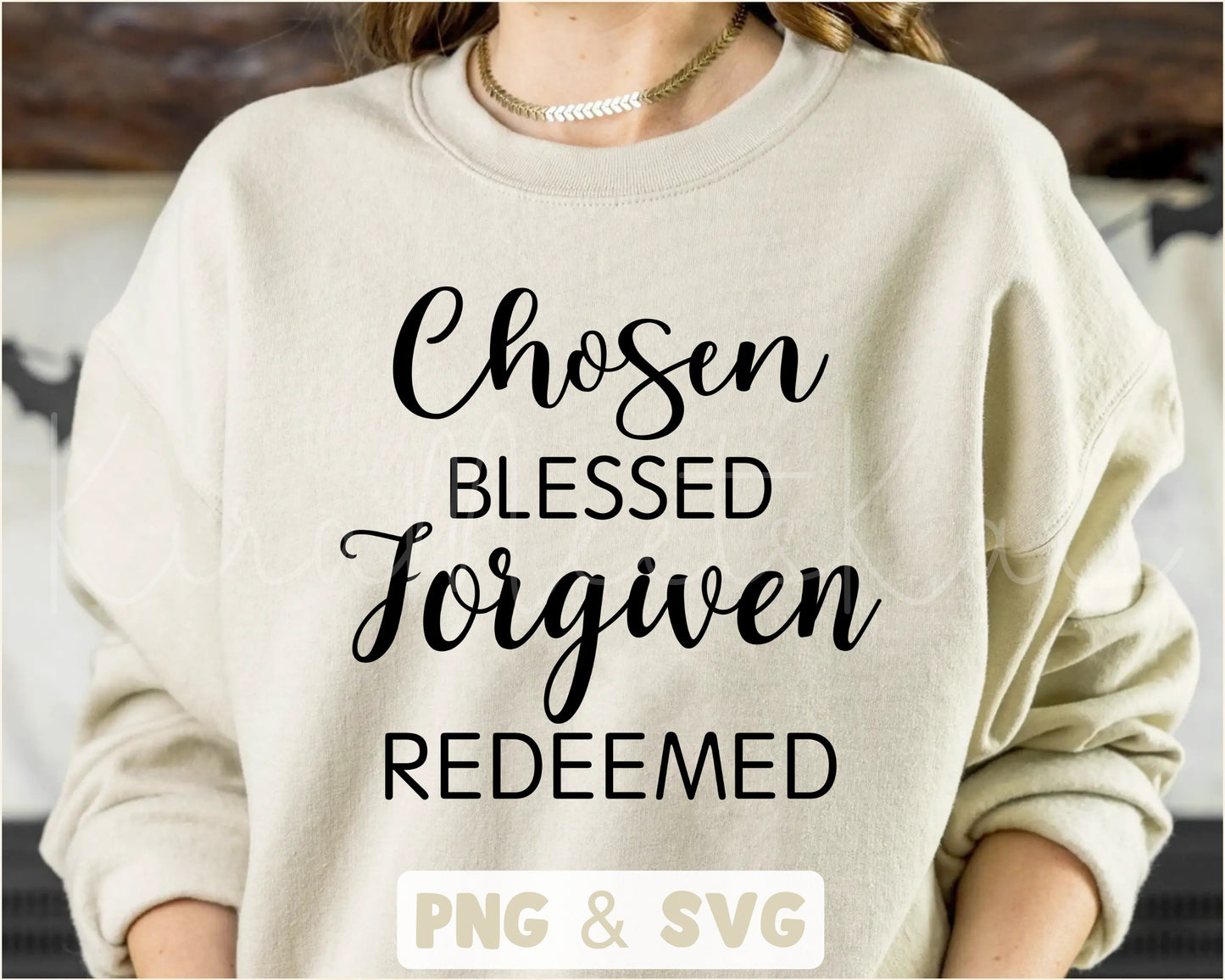 Chosen Blessed Forgiven Redeemed Quote SVG