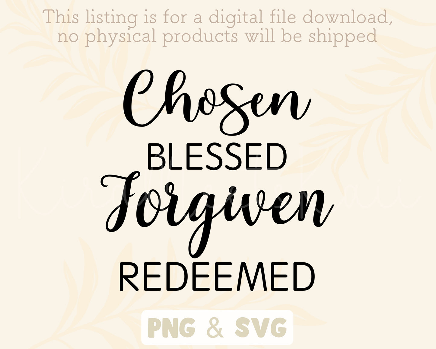 Chosen Blessed Forgiven Redeemed Quote SVG