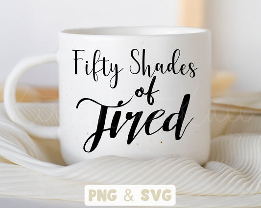 Fifty Shades Of Tired SVG