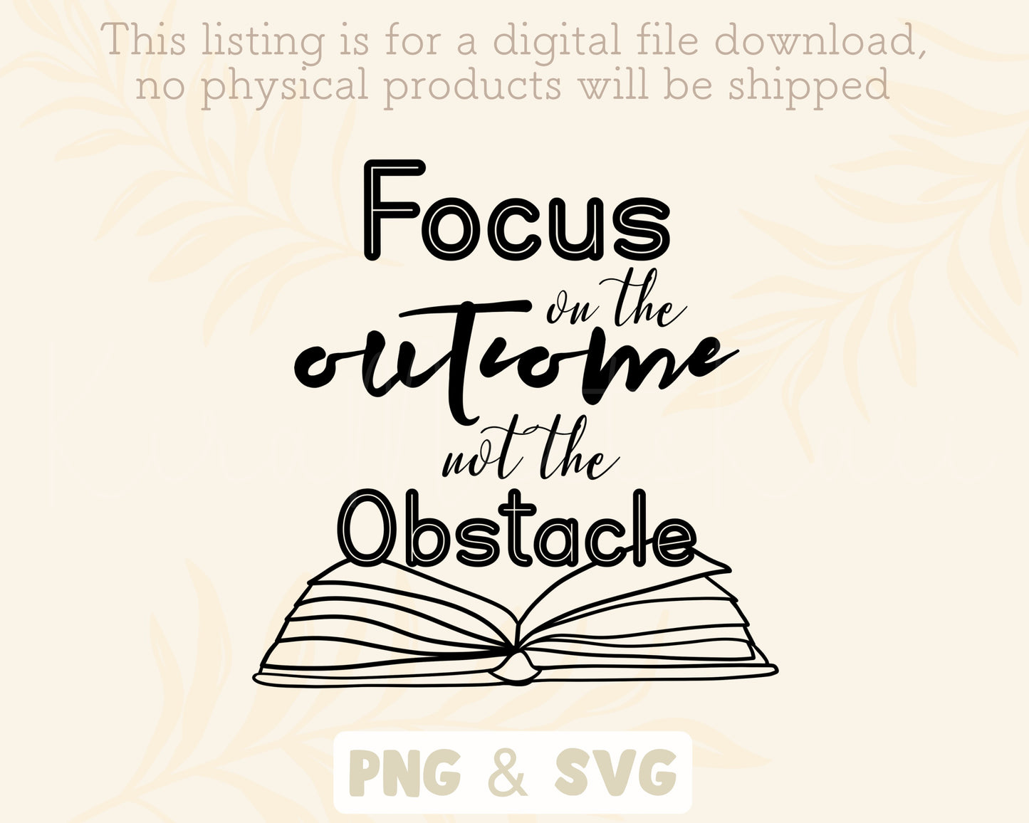 Focus On The Outcome Not The Obstacle SVG