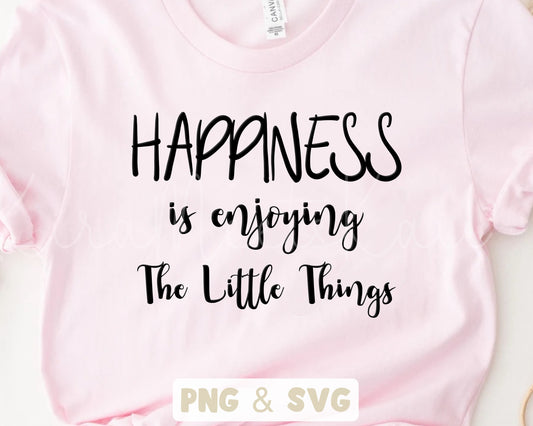 Happiness Is Enjoying The Little Things Quote SVG