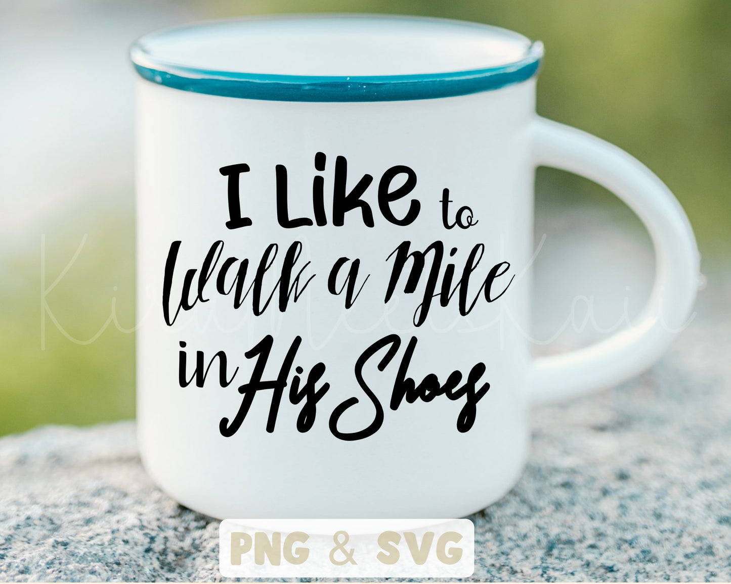 I Like to Walk A Mile In His Shoes SVG