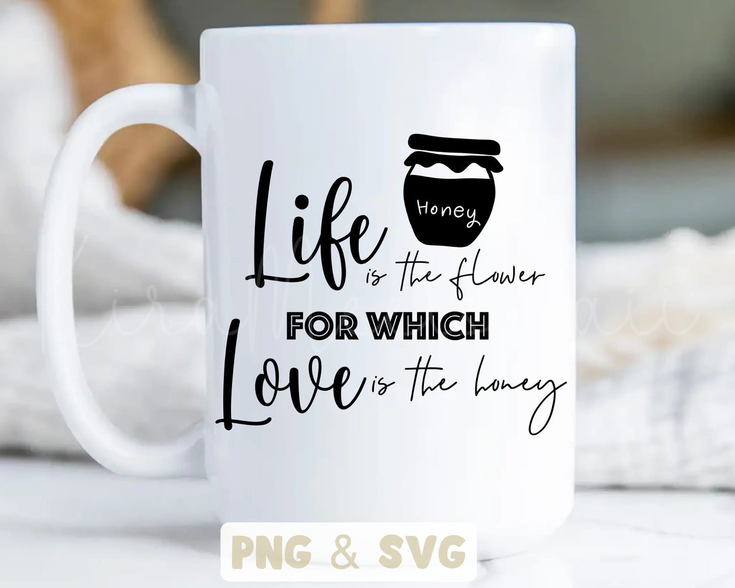 Life Is The Flower For Which Love Is The Honey Clipart SVG