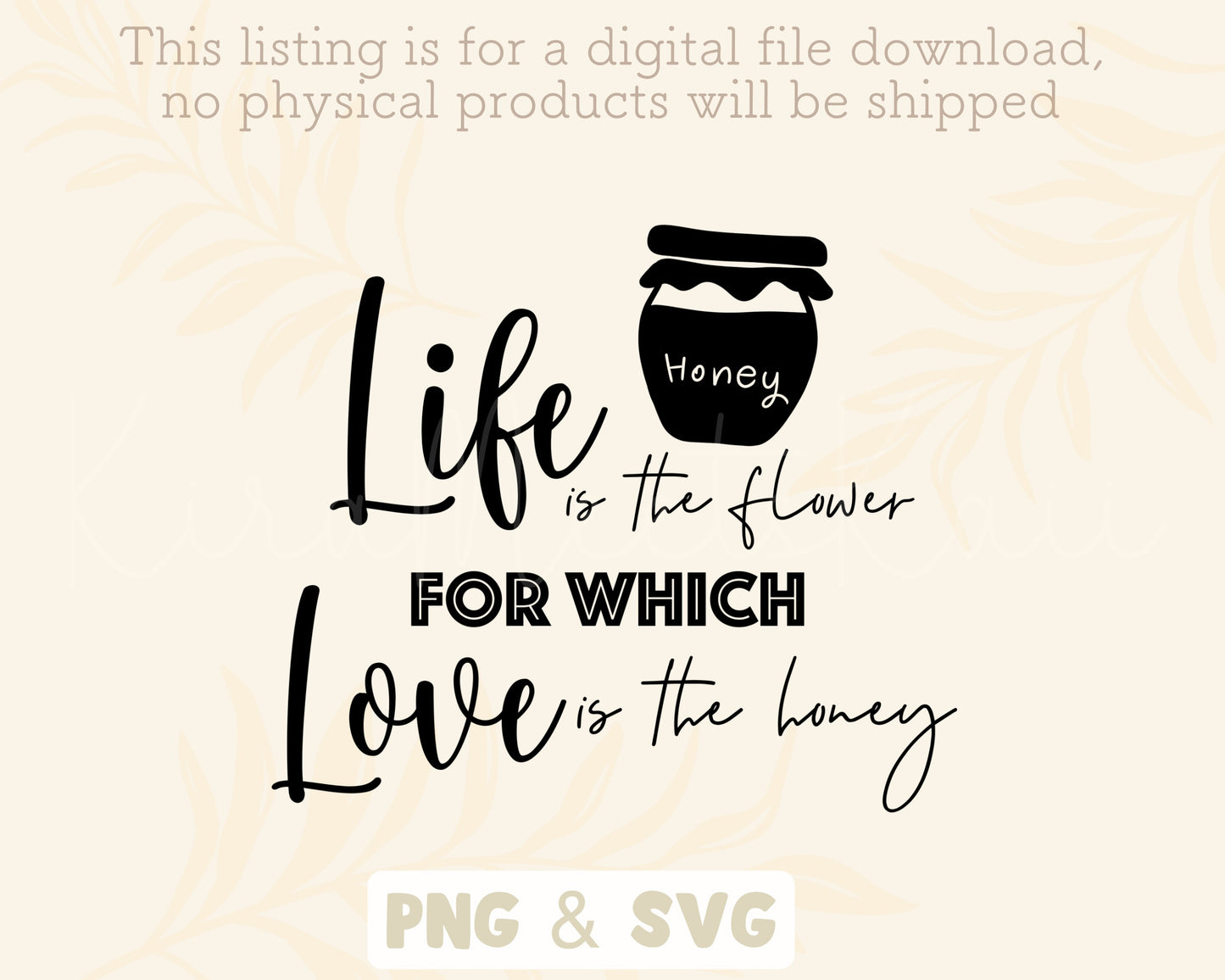 Life Is The Flower For Which Love Is The Honey Clipart SVG