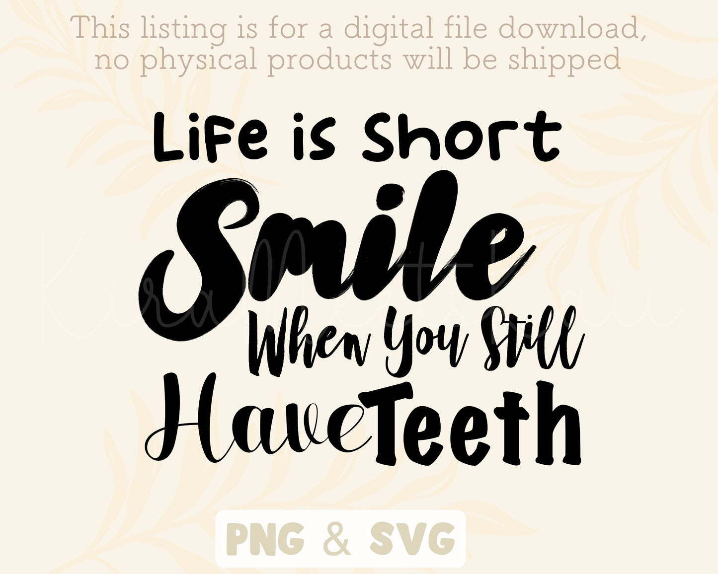 Life Is Short Smile When You Still Have Teeth Clipart SVG