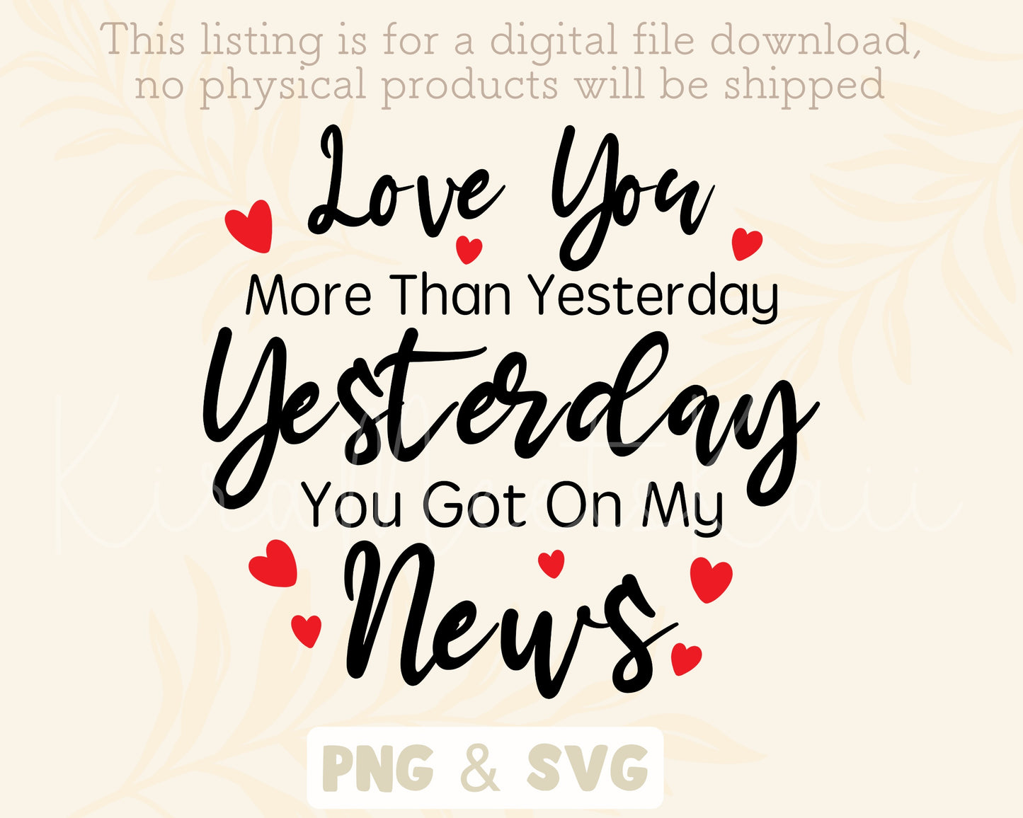 Love You More Than Yesterday, Yesterday You Got On My News Clipart SVG