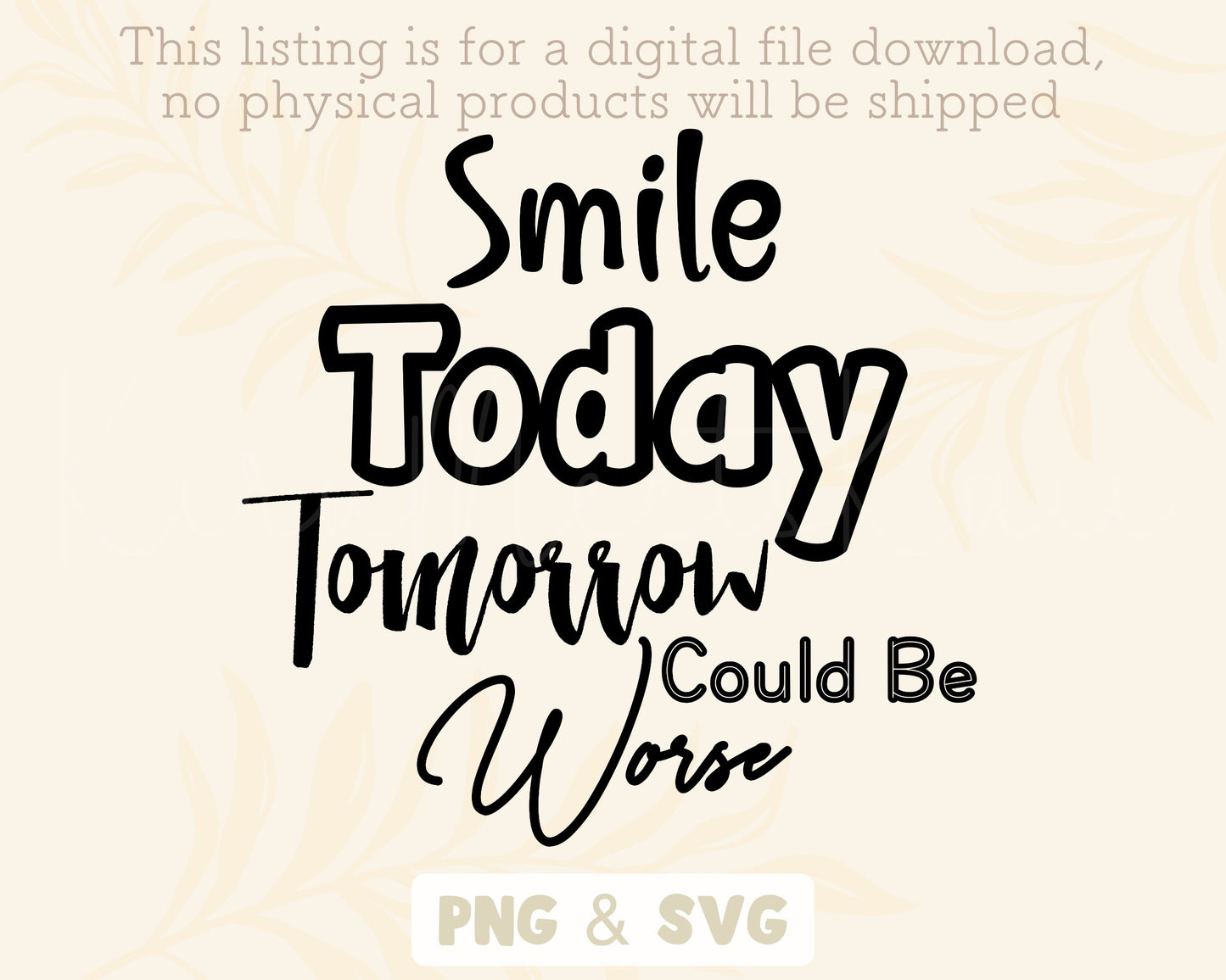 Smile Today Tomorrow Could Be Worse Quote Clipart