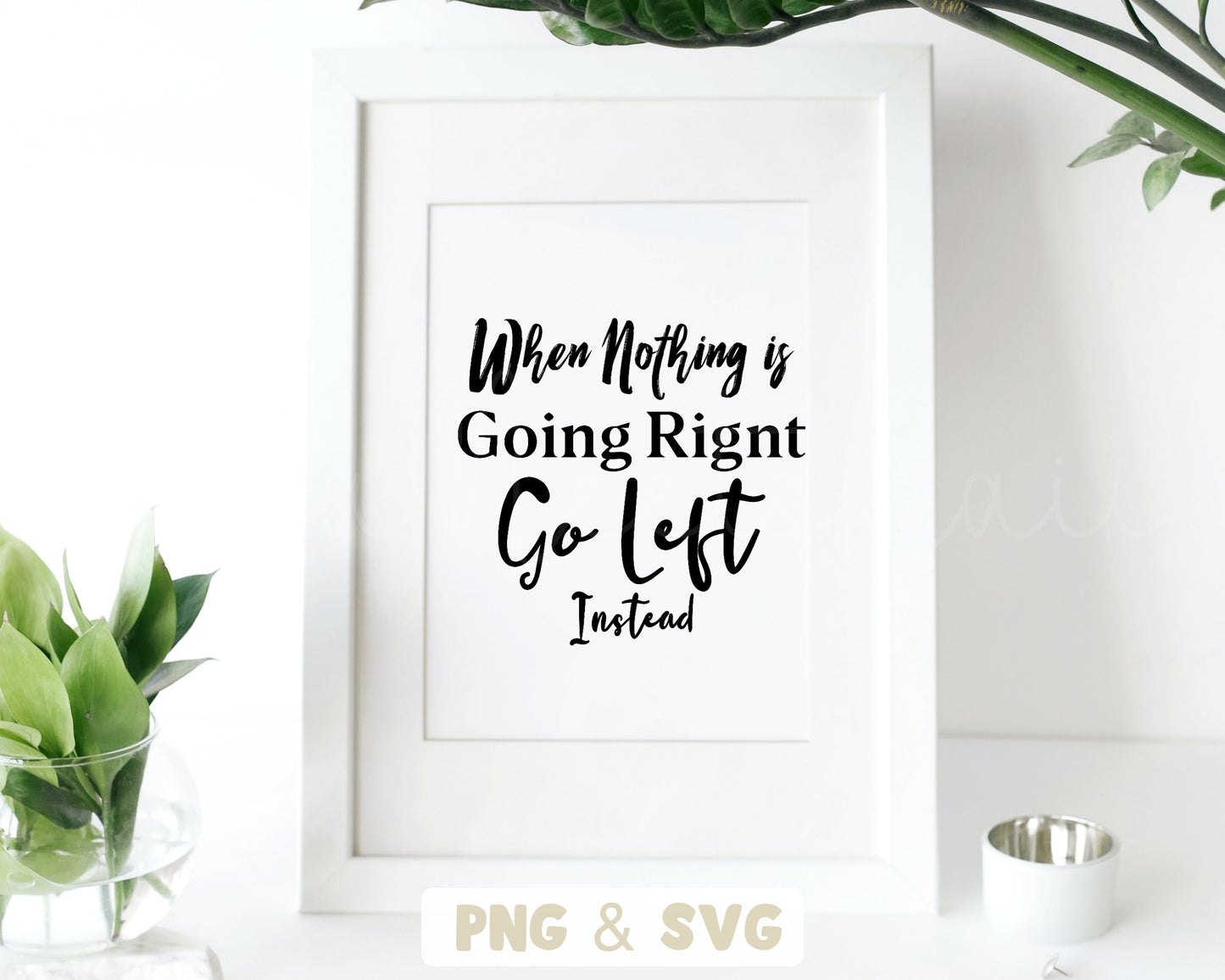 When Nothing Is Going Right Go Left Instead Quote Clipart