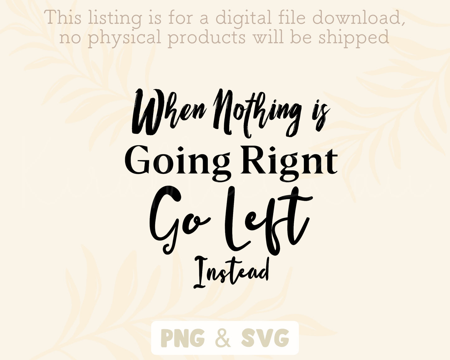 When Nothing Is Going Right Go Left Instead Quote Clipart