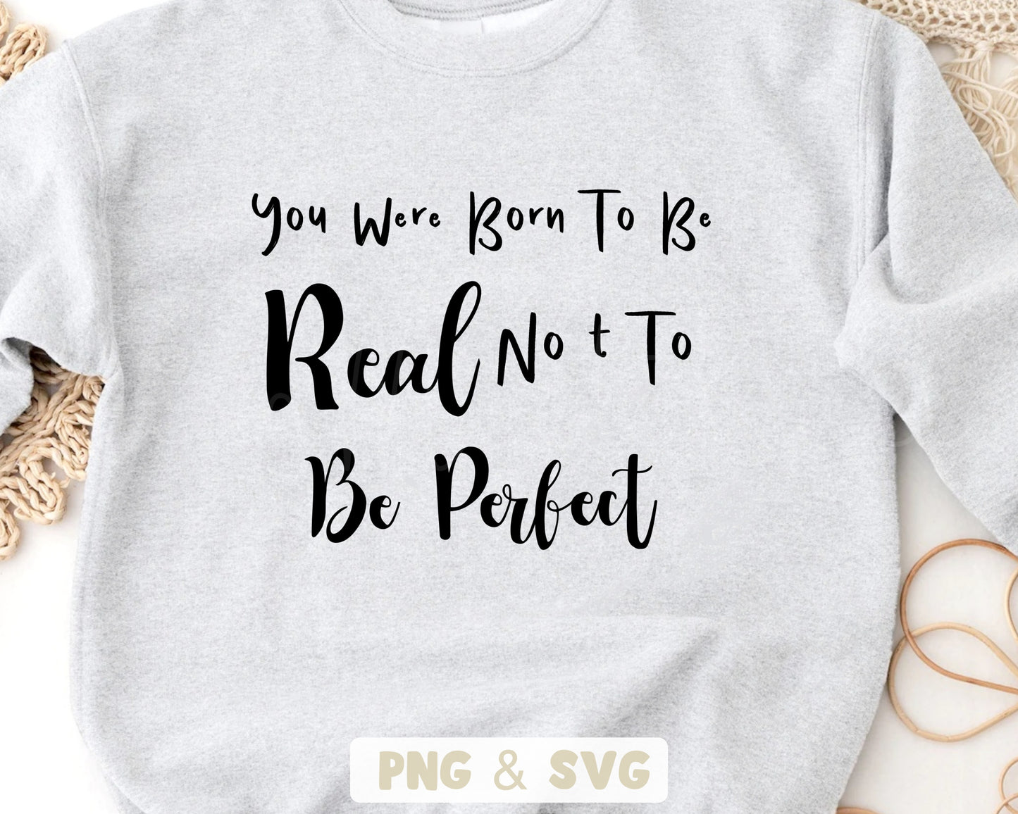 You Were Born To Be Real Not To Be Perfect Quote Clipart