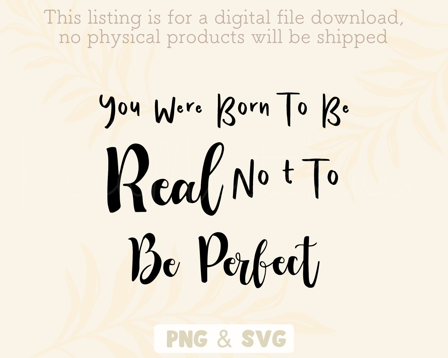 You Were Born To Be Real Not To Be Perfect Quote Clipart